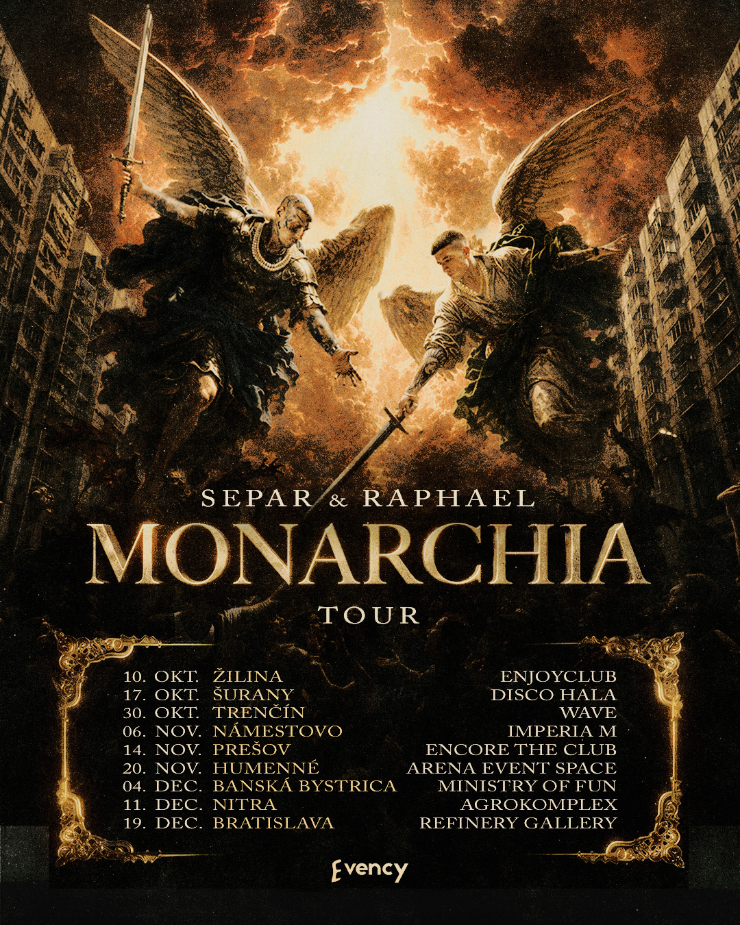 Separ & Raphael — Monarchia Tour. Termíny: Žilina, Šurany, Trenčín, Námestovo, Prešov, Humenné, Banská Bystrica, Nitra, Bratislava.
